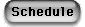Schedule